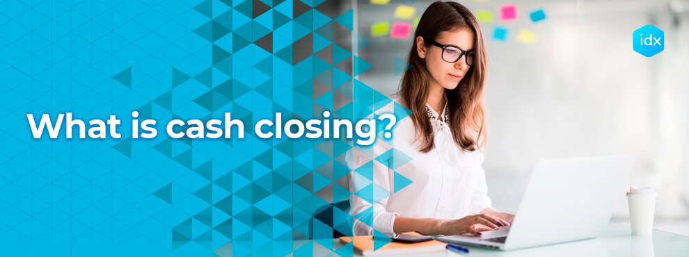 What Is Cash Closing?