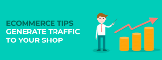 Ecommerce Tips Generate Traffic To Your Shop