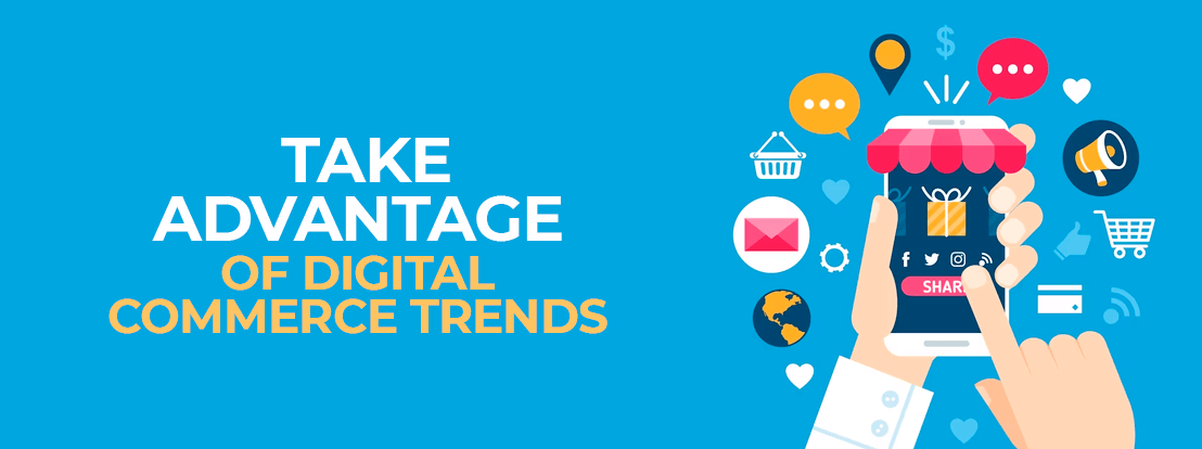 Take Advantage Of Digital Commerce Trends