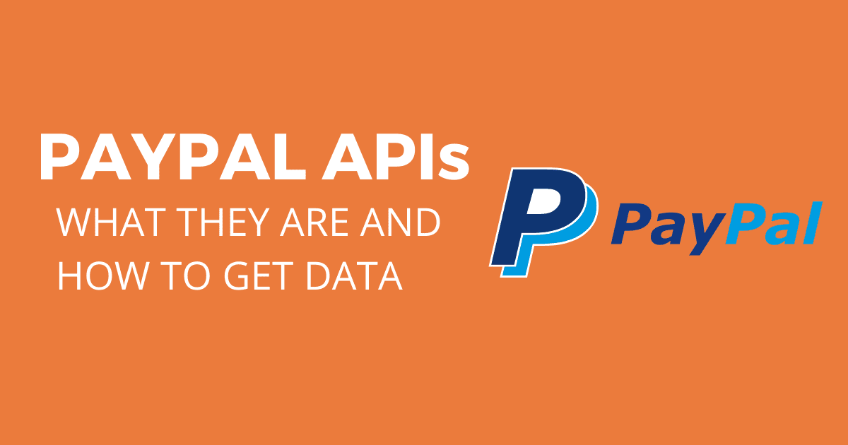 PayPal APIs: What They Are and How to Get Data | InnovaDeluxe