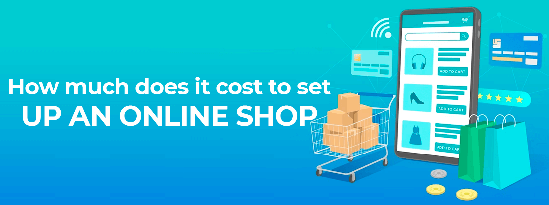 How Much Does It Cost To Set Up An Online Shop