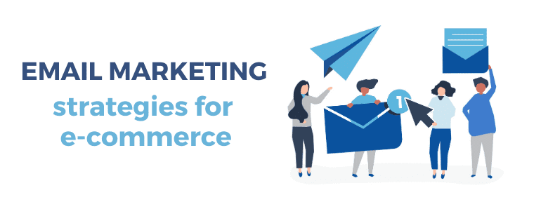 email marketing strategies ecommerce