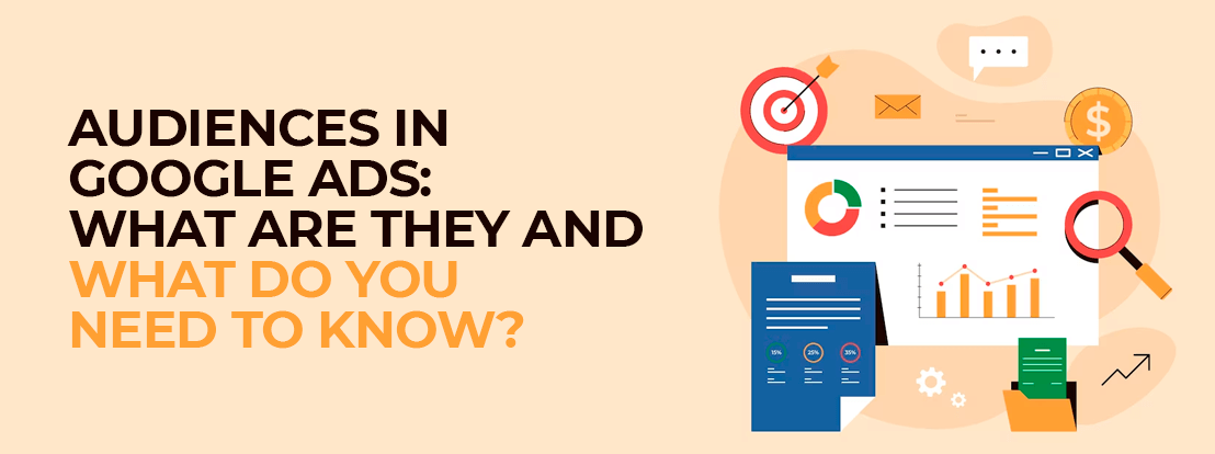 Audiences In Google Ads What Are They And What Do You Need To Know