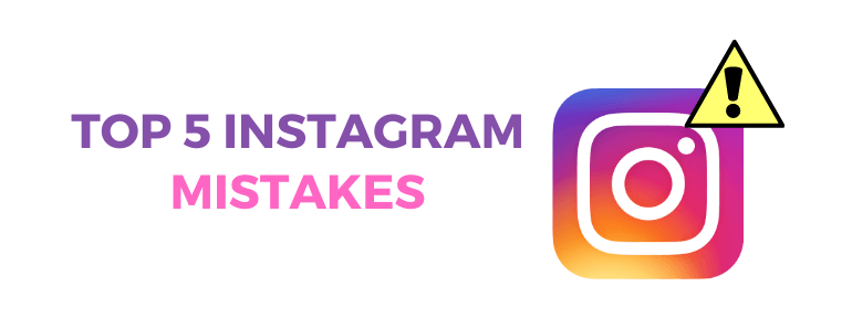 top 5 instagram mistakes