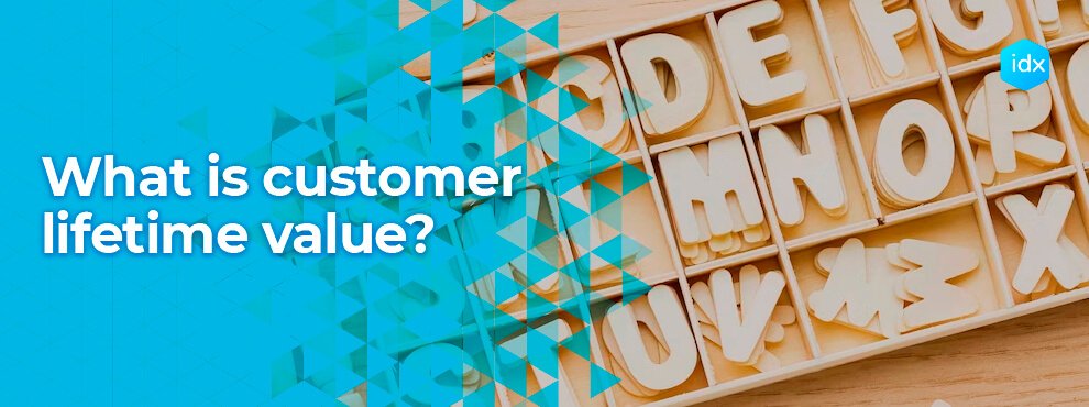 What Is Customer Lifetime Value?