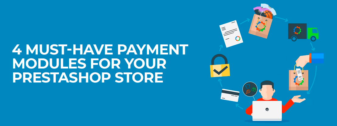 4 Must Have Payment Modules For Your Prestashop Store