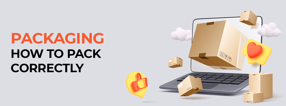 What Is Packaging. And How To Pack Correctly