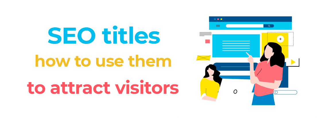 Seo Titles How To Use Them To Attract Visitors