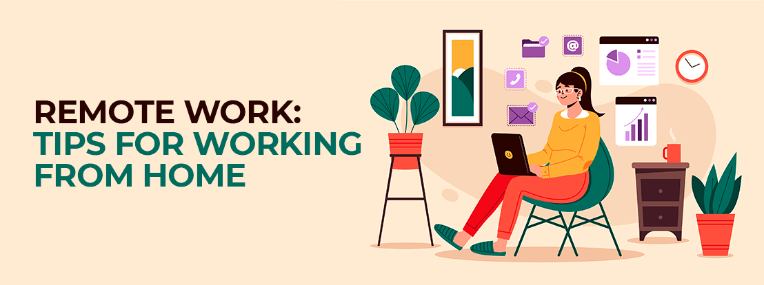 Remote Work Tips For Working From Home