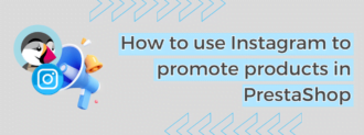 How To Use Instagram To Promote Products In Prestashop