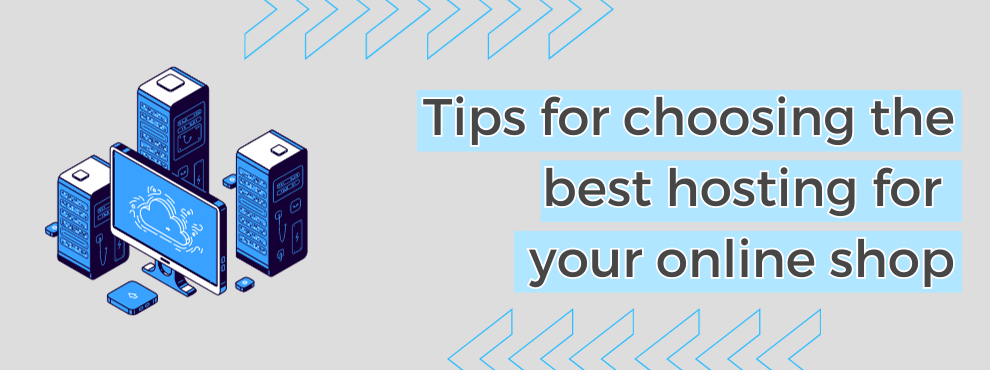 Tips For Choosing The Best Hosting For Your Online Shop