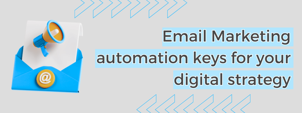 Email Marketing Automation Keys For Your Digital Strategy
