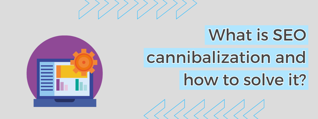 What Is Seo Cannibalization And How To Solve It