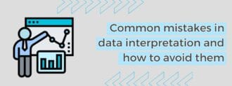 Common Mistakes In Data Interpretation And How To Avoid Them
