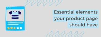Essential Elements Your Product Page Should Have