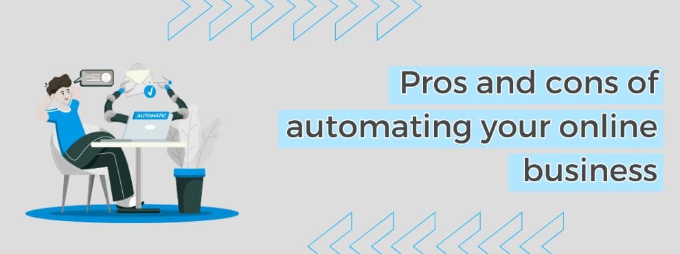 Pros And Cons Of Automating Your Online Business