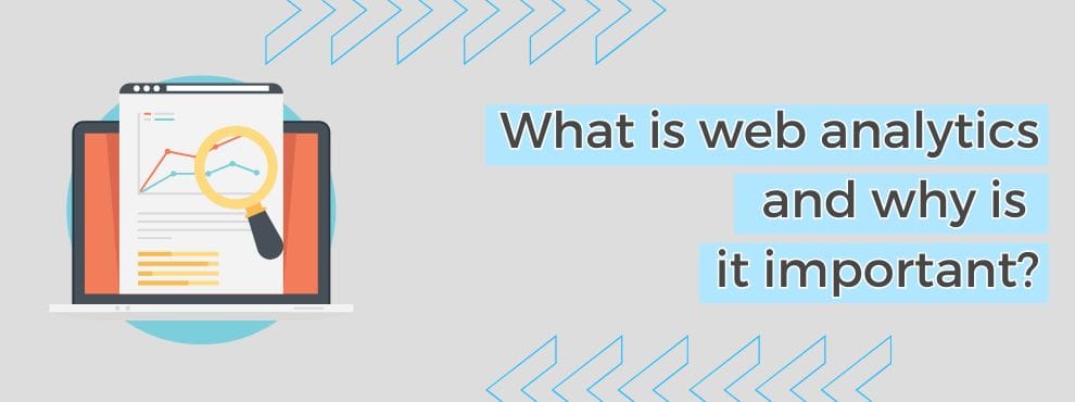 What Is Web Analytics And Why Is It Important