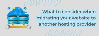 What To Consider When Migrating Your Website To Another Hosting Provider