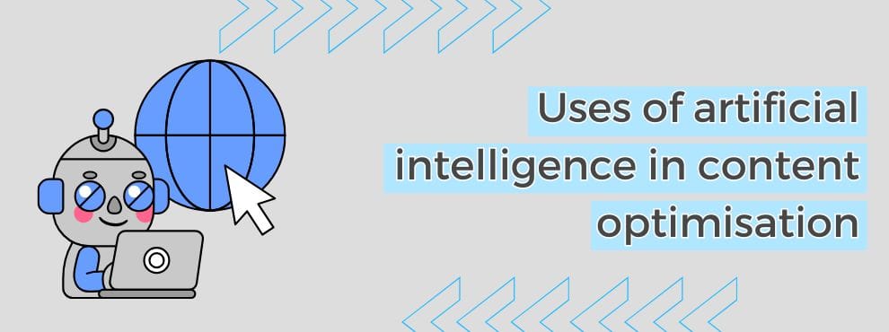Uses Of Artificial Intelligence In Content Optimisation