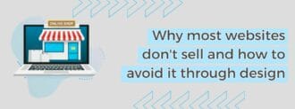Why Most Websites Don't Sell And How To Avoid It Through Design