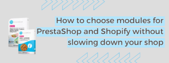 How To Choose Modules For Prestashop And Shopify Without Slowing Down Your Shop
