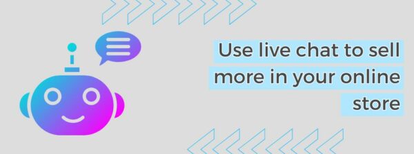 Use Live Chat To Sell More In Your Online Store (1)