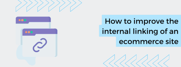 How to improve the internal linking of an ecommerce site