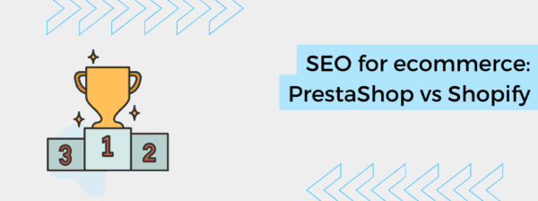 SEO for ecommerce: PrestaShop vs Shopify